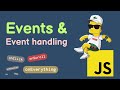 EVENTS in JavaScript,  a COMPLETE beginner's GUIDE to handling events