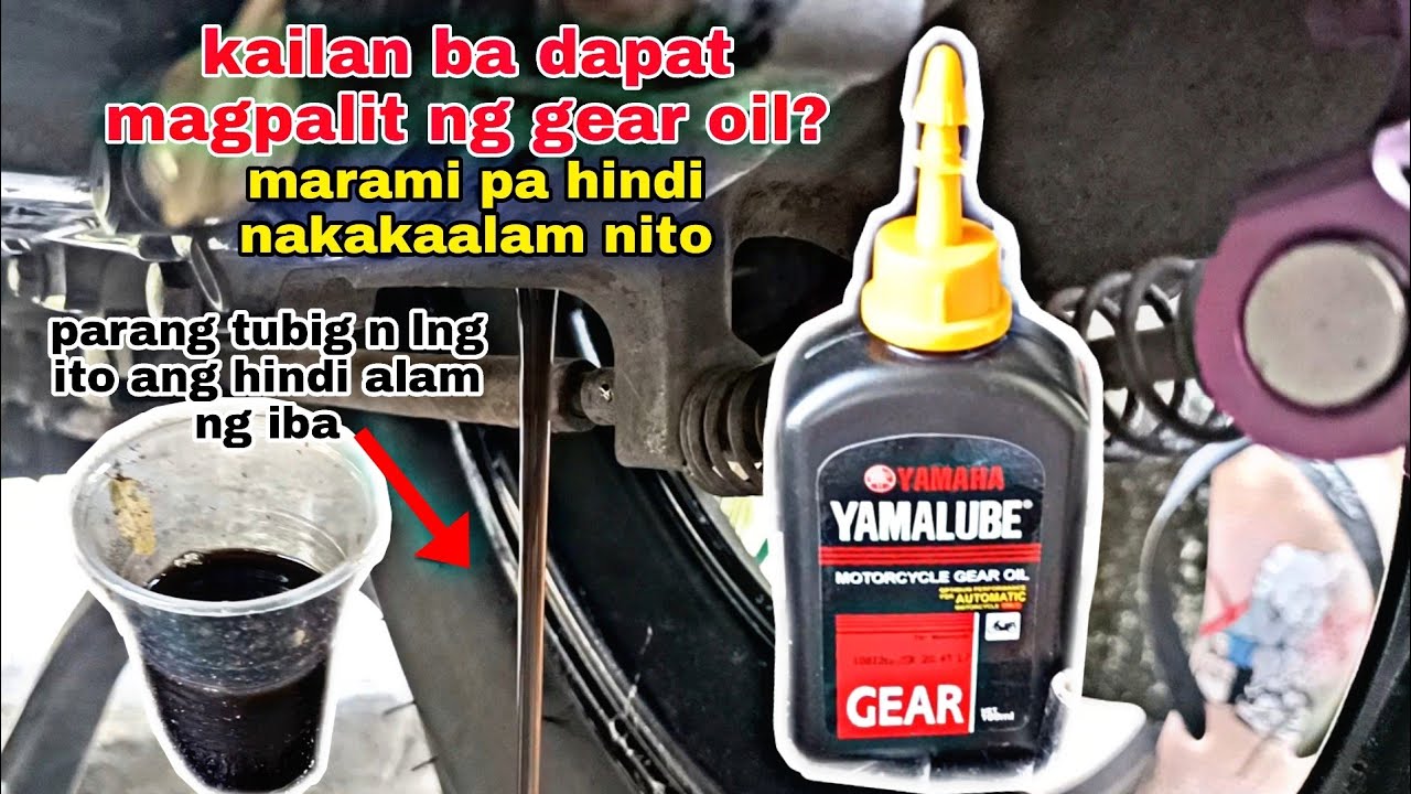 Kaylan Ba Dapat, Magpalit Ng Gear Oil At Bakit Dapat Alam Nten Ito ...