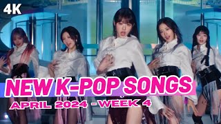 NEW K-POP SONGS | APRIL 2024 (WEEK 4)