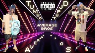 Tumbo \u0026 @DJPrettyBoyTroy - Average Bros (Album)