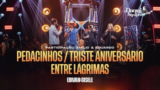 Edivan e Gisele, Emílio e Eduardo – Pedacinhos / Triste aniversário / Entre Lágrimas (Clipe Oficial)