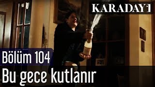 Karadayı 104.Bölüm | Bu gece kutlanır