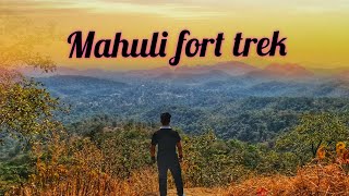 Mahuli Fort Trek | Asangaon | Maharashtra Forts | India