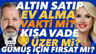 ALTIN SATIP EV-ARSA-OTO ALMA ZAMANI MI? ALTINDAN GÜMÜŞE GEÇİLİR Mİ? KONUT FİYATLARI ARTAR MI #altın