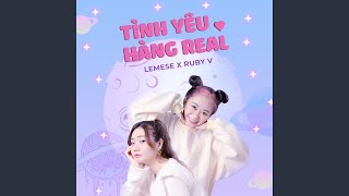 Tình Yêu Hàng Real (feat. Ruby V)