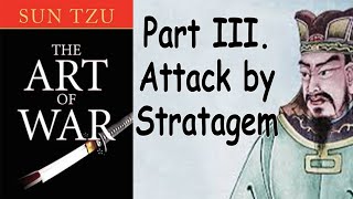 Art of War Part III Attack by Stratagem By Sun Tzu