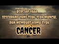 😎Cancer😎Bersiap Yaaa .... Seseorang Yang Tiba-Tiba Muncul Dan Membuat Kamu Syok😱