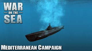 War on the Sea | Allied Mediterranean Campaign | Ep.27 -Uboat Hunting!