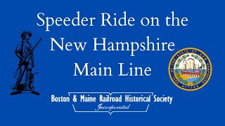 A Speeder Trip on the New Hampshire Main Line