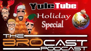 The Brocast - YuleTube Holiday Special