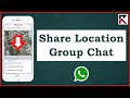 How To Share Your Live Location In A Group Chat WhatsApp iPhone