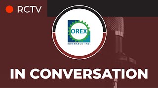 RCTV | In Conversation with Orex Minerals