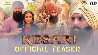 kesari Official Teaser | Akshay Kumar, Parineeti Chopra | Release on 25 Jan 2019 | P&C Movie