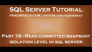 Read committed snapshot isolation level in sql server