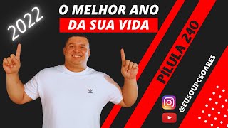 Pílula 240 | Avance para O MELHOR ANO DA SUA VIDA | @CLUBEDOTRANSBORDO | @eusoupcsoares | 28/08