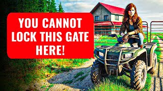 HOA Demands I Remove the Lock From My Gates! They Need To Drive An ATV Through My Private Fields!