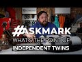 What's The Point of Independent Twins? #askmark