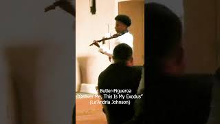 Gospel violin cover "Deliver Me This Is My Exodus" Leandria Johnson Tyler Butler-Figueroa, Violinist