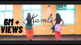 Kamli - ft. Aarshi and Hansika || Mankirt Aulakh || Roopi Gill || Sukh Sanghera || Panjabi Dance