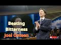 Beating Bitterness   Joel Osteen