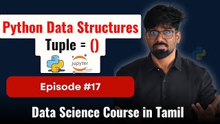 #17 Understanding Tuples in Python | Data Science for Beginners in Tamil