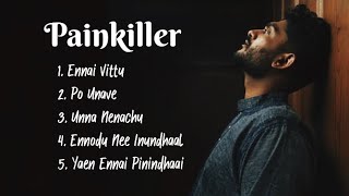 Sid Sriram Painkiller Songs | Sad Tamil Hits