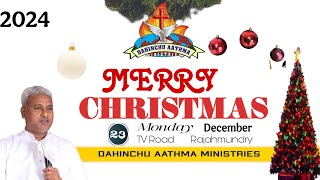 CHRISTMAS WORSHIP SERVICE//23-12-2024//PAS. SURENDRA GARU//DHAHINCHU AATHMA MINISTRIES//RJY.