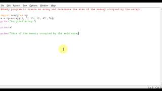 NumPy program to create an array wnd determine the size of the memory occupied by the array
