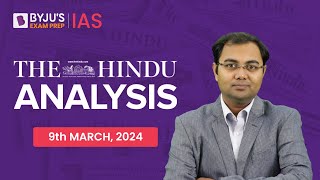 The Hindu Newspaper Analysis | 9th March 2024 | Current Affairs Today | UPSC Editorial Analysis