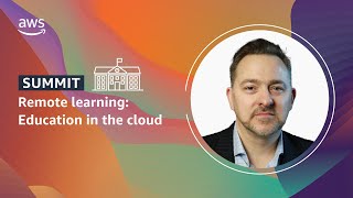 Remote learning: Education in the Cloud | AWS Public Sector Summit Online
