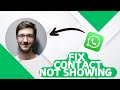 How to fix contact not showing on WhatsApp (Full Guide)