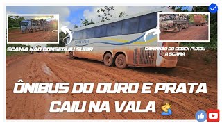 ÔNIBUS DO OURO E PRATA CAIU NA VALA E SCANIA NÃO CONSEGUIU SUBIR 🤦‍♂️