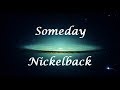 Someday - Nickelback (Letra/Lyrics)