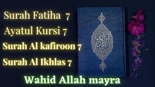 Surah Fatiha, Ayatul Kursi, surah Al kafiroon, surah Al Ikhlas7 times Wazifa|7 times Quran in Audio