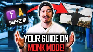 YOUR MONK-MODE COMPLETE GUIDE! (Here's What To Do...)