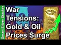 Gold & Oil Prices Surge As Middle East War Tensions Boil