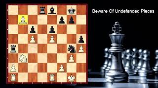 Beware Of Undefended Pieces