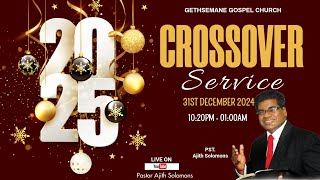 🔴LIVE | CROSSOVER SERVICE | Pastor Ajith Solomons | 31 Dec 2024 | Tamil \u0026 Sinhala