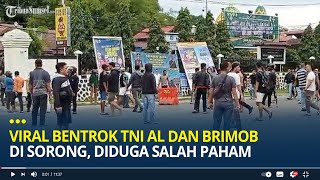 Viral Bentrok Pecah Anggota TNI AL dan Brimob di Pelabuhan Sorong, Diduga Salah Paham
