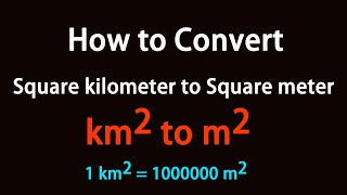 How to Convert Square kilometer to Square meter?