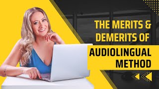 The Merits and Demerits of the Audiolingual Method