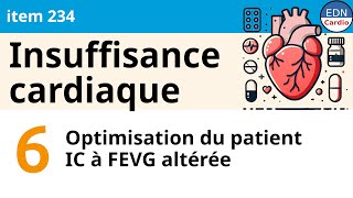 234 - Insuffisance cardiaque - Partie 6 - Optimisation du traitement IC à FEVG altérée