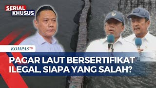 PAGAR LAUT | Usut Dalang di Balik Pagar Laut Ilegal Tangerang, Siapa Tanggung Jawab?