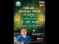 [LIVE] 17/1/2023 Selasa (Kelas Bahasa Arab) Siri 36 | Ybhg. Ustaz Abd Muein Abd Rahman |