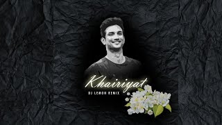 Khairiyat | Chhichhore | DJ Lemon Remix | Sushant Singh Rajput | Shraddha Kapoor | Arijit Singh