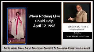 Bishop Landon E Penn: When Nothing Else Could help!