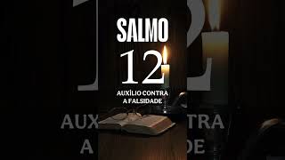 Salmo 12 || Auxílio contra a falsidade #fé #oração #biblia