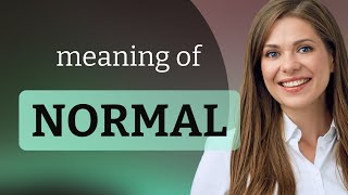 Normal | NORMAL meaning