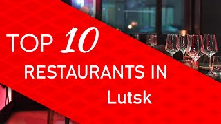 Top 10 best Restaurants in Lutsk, Ukraine