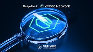 Deep Dive into $ZBCN Zebec Network